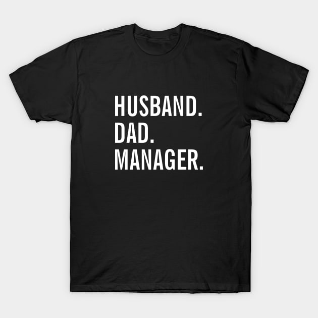 Husband Dad Manager T-Shirt by SpHu24